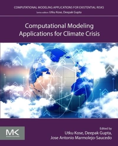 Computational Modeling Applications for Climate Crisis - Computational Modeling Applications for Existential Risks (Paperback Book) (2024)