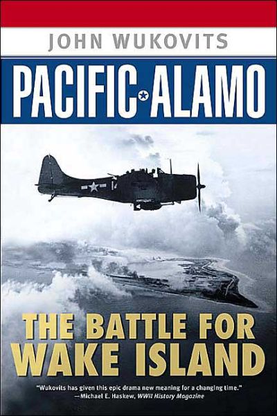 Cover for John Wukovits · Pacific Alamo: the Battle for Wake Island (Paperback Book) [Reprint edition] (2010)