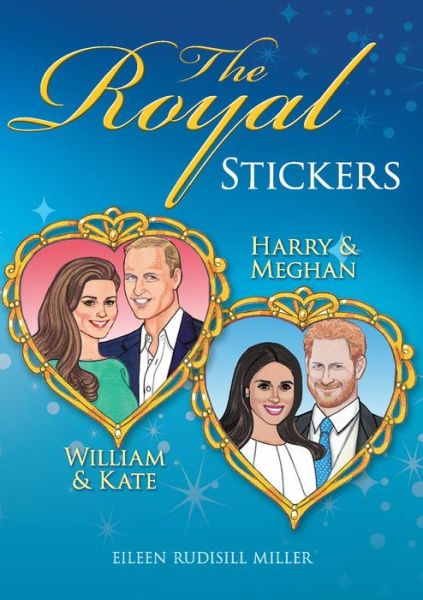 Cover for Eileen Miller · The Royal Stickers: William &amp; Kate, Harry &amp; Meghan (Taschenbuch) (2019)