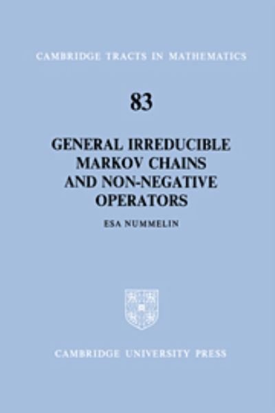 Cover for Esa Nummelin · General Irreducible Markov Chains and Non-Negative Operators - Cambridge Tracts in Mathematics (Hardcover Book) (1984)