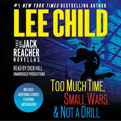 Cover for Lee Child · Three More Jack Reacher Novellas: Too Much Time, Small Wars, Not a Drill and Bonus Jack Reacher Stories - Jack Reacher (Lydbog (CD)) (2017)