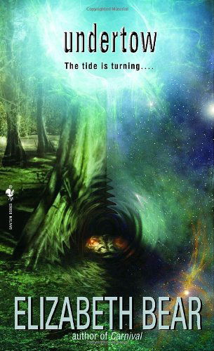 Cover for Elizabeth Bear · Undertow (Bantam Science Fiction) (Paperback Book) (2007)