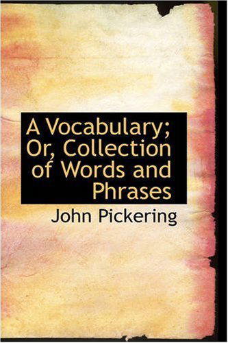 Cover for John Pickering · A Vocabulary; Or, Collection of Words and Phrases (Pocketbok) (2008)