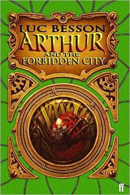 Arthur and the Forbidden City - Luc Besson - Books - Faber & Faber - 9780571226054 - November 3, 2005