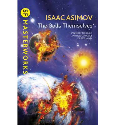 Cover for Isaac Asimov · The Gods Themselves - S.F. Masterworks (Pocketbok) (2013)