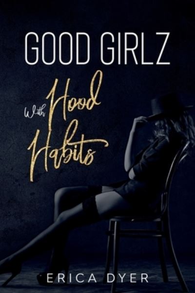 Cover for Erica Dyer · Good Girlz with Hood Habits (Paperback Book) (2020)