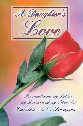 Cover for Caroline Thompson · A Daughter's Love: Remembering My Father, My Teacher and My Friend (S) (Pocketbok) (2005)