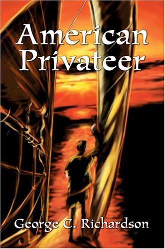 Cover for George Richardson · American Privateer (Hardcover Book) (2004)