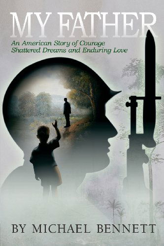 Cover for Michael Bennett · My Father: an American Story of Courage, Shattered Dreams, and Enduring Love (Pocketbok) (2012)