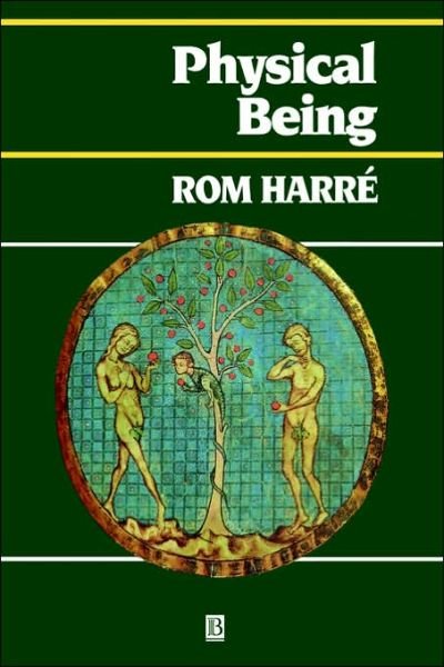 Physical Being: A Theory for Corporeal Psychology - Harre, Rom (Georgetown University) - Bücher - John Wiley and Sons Ltd - 9780631195054 - 14. Mai 1994