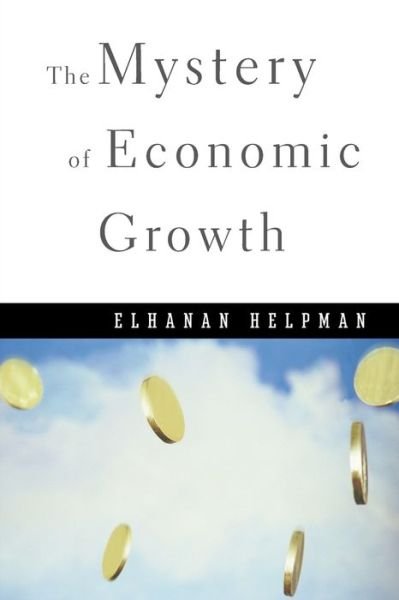 Cover for Elhanan Helpman · The Mystery of Economic Growth (Taschenbuch) (2010)