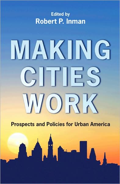 Cover for Robert P Inman · Making Cities Work: Prospects and Policies for Urban America (Paperback Book) (2009)