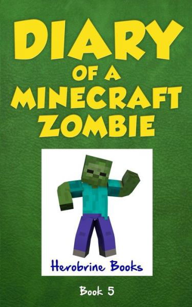 Diary of a Minecraft Zombie Book 5: School Daze - Zack Zombie - Books - Zack Zombie Publishing - 9780692361054 - April 24, 2015