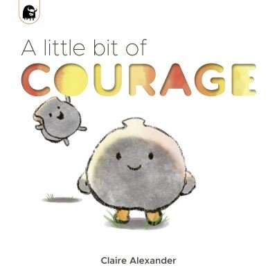 Cover for Claire Alexander · A Little Bit of Courage - The Ploofers (Paperback Bog) (2021)