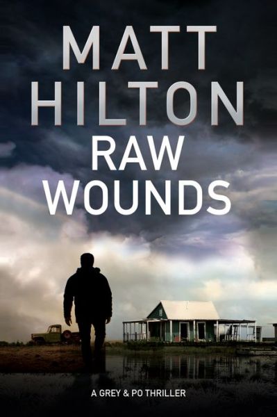 Cover for Matt Hilton · Raw Wounds - A Grey and Villere Thriller (Inbunden Bok) [Main edition] (2017)