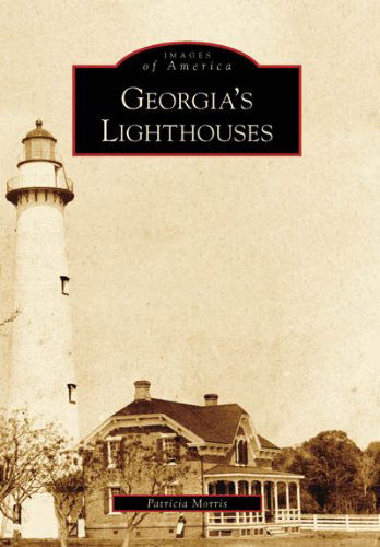 Cover for Patricia Morris · Georgia's Lighthouses (Images of America: Georgia) (Paperback Book) (2008)