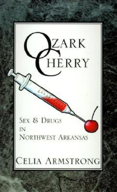 Ozark Cherry - Celia Armstrong - Books - Xlibris Corporation - 9780738850054 - December 1, 2000