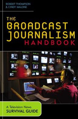 Cover for Robert Thompson · The Broadcast Journalism Handbook: A Television News Survival Guide (Gebundenes Buch) (2003)