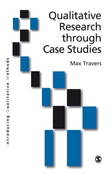 Cover for Max Travers · Qualitative Research through Case Studies - Introducing Qualitative Methods Series (Hardcover Book) (2001)