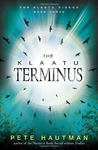 The Klaatu Terminus (Klaatu Diskos) - Pete Hautman - Książki - Candlewick - 9780763654054 - 8 kwietnia 2014