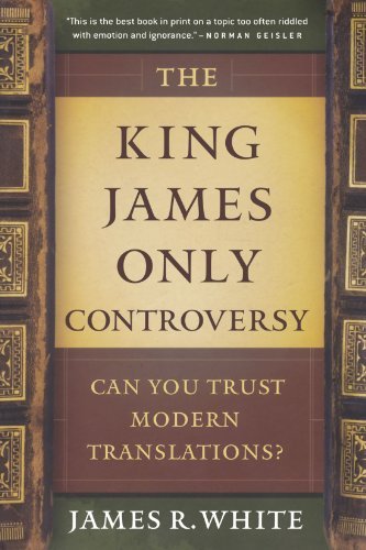 Cover for James R. White · The King James Only Controversy – Can You Trust Modern Translations? (Paperback Book) [Updated and Expanded edition] (2009)
