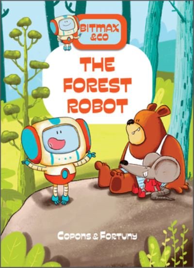 Cover for Jaume Copons · The Forest Robot - Bitmax &amp; Co (Innbunden bok) (2022)