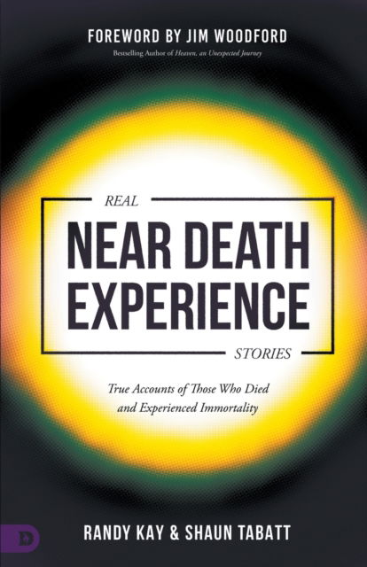 Real Near Death Experience Stories - Randy Kay - Books - Destiny Image Incorporated - 9780768464054 - April 5, 2022