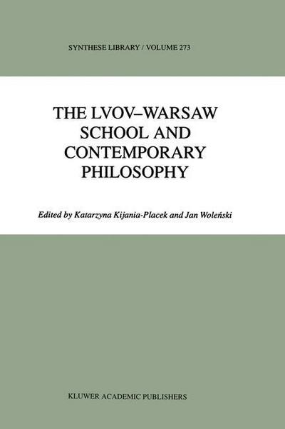Cover for Katarzyna Kijania-placek · The Lvov-Warsaw School and Contemporary Philosophy - Synthese Library (Hardcover Book) [1998 edition] (1998)