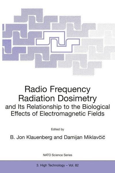 Cover for B Jon Klauenberg · Radio Frequency Radiation Dosimetry and Its Relationship to the Biological Effects of Electromagnetic Fields - Nato Science Partnership Subseries: 3 (Paperback Book) [Softcover reprint of the original 1st ed. 2000 edition] (2000)
