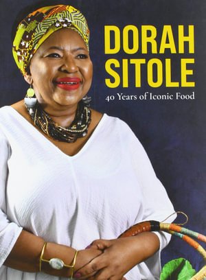 Cover for Dorah Sithole · Dorah Sitole: 40 Years of Iconic Food (Paperback Book) (2020)