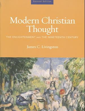 Cover for James C. Livingston · Modern Christian Thought (The Enlightenment and the Nineteenth Century and the Twentieth Century) (Pocketbok) [2 Revised edition] (2006)