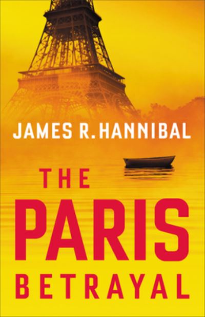 Cover for James R Hannibal · The Paris Betrayal (Hardcover Book) (2021)