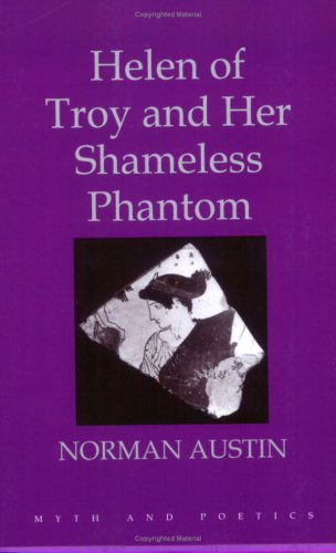 Cover for Norman Austin · Helen of Troy and Her Shameless Phantom - Myth and Poetics (Paperback Book) (2008)