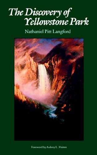 Cover for Nathaniel Pitt Langford · The Discovery of Yellowstone Park: Journal of the Washburn Expedition to the Yellowstone and Firehole Rivers in the Year 1870 (Paperback Book) (1972)