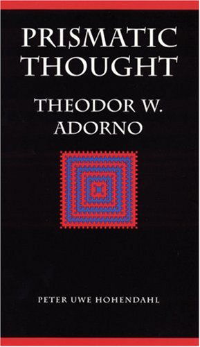 Cover for Peter Uwe Hohendahl · Prismatic Thought: Theodor W. Adorno (Paperback Book) [New edition] (1997)