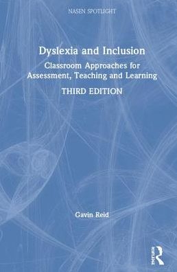 Dyslexia and Inclusion: Classroom Approaches for Assessment, Teaching and Learning - nasen spotlight - Gavin Reid - Books - Taylor & Francis Inc - 9780815380054 - November 13, 2019