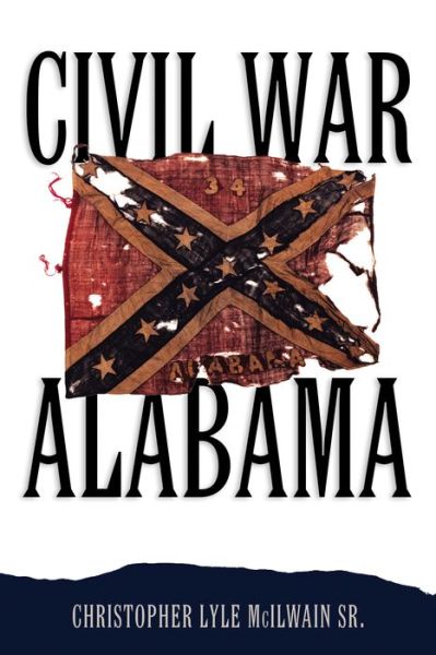 Cover for Christopher Lyle McIlwain · Civil War Alabama (Paperback Book) (2020)