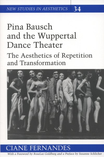 Cover for Ciane Fernandes · Pina Bausch and the Wuppertal Dance Theater: The Aesthetics of Repetition and Transformation - New Studies in Aesthetics (Pocketbok) [3 Revised edition] (2005)