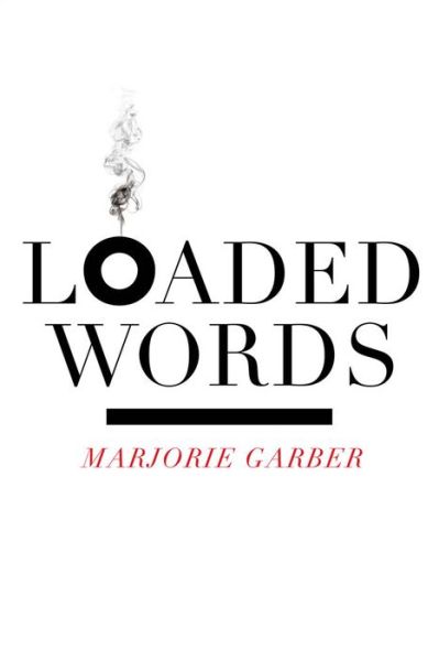 Cover for Marjorie Garber · Loaded Words (Paperback Book) (2012)