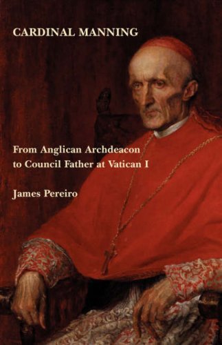 Cover for James Pereiro · Cardinal Manning: from Anglican Archdeacon to Council Father at Vatican I (Pocketbok) [New edition] (2008)