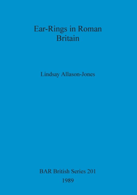 Cover for Lindsay Allason-Jones · Ear-rings in Roman Britain (Pocketbok) (1989)