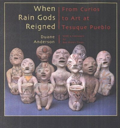 Cover for Duane Anderson · When Rain Gods Reigned: From Curios to Art at Tesuque Pueblo (Paperback Book) (2002)