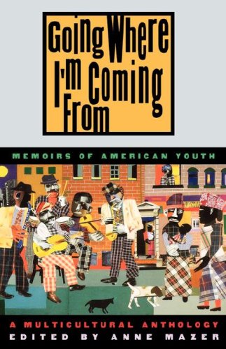 Cover for Anne Mazer · Going Where I'm Coming From: Memoirs of American Youth (Gebundenes Buch) [1st edition] (1994)