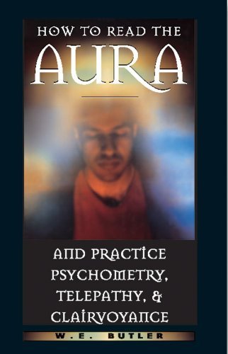 Cover for Butler, W E (W E Butler) · How to Read the Aura and Practice Psychometry, Telepathy and Clairvoyance (Paperback Book) [Reprint edition] (1998)