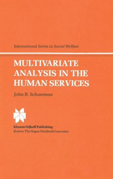 Cover for J.R. Schuerman · Multivariate Analysis in the Human Services - International Series in Social Welfare (Hardcover Book) [1983 edition] (1983)