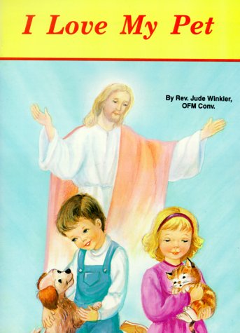 I Love My Pet (St. Joseph Picture Books) - Jude Winkler - Boeken - Catholic Book Pub Co - 9780899425054 - 1996