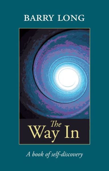 Cover for Barry Long · The Way in: A Book of Self-Discovery (Paperback Book) (2015)