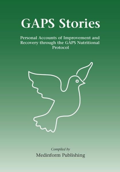 Cover for Medinform Publishing · GAPS Stories: Personal Accounts of Improvement and Recovery Through the GAPS Nutritional Protocol (Pocketbok) (2018)