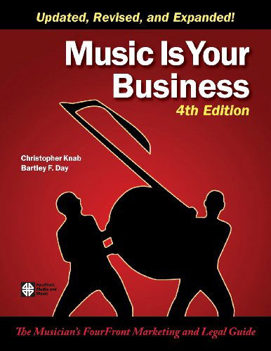 Cover for Bartley F. Day · Music is Your Business: the Musician's Fourfront Marketing and Legal Guide (Paperback Book) [4th edition] (2013)