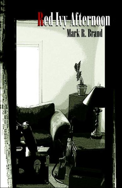 Cover for Mark R. Brand · Red Ivy Afternoon (Hardcover Book) (2006)